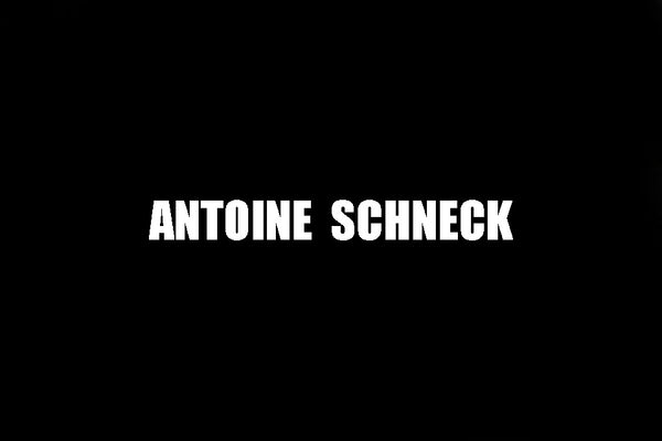 ANTOINE SCHNECK