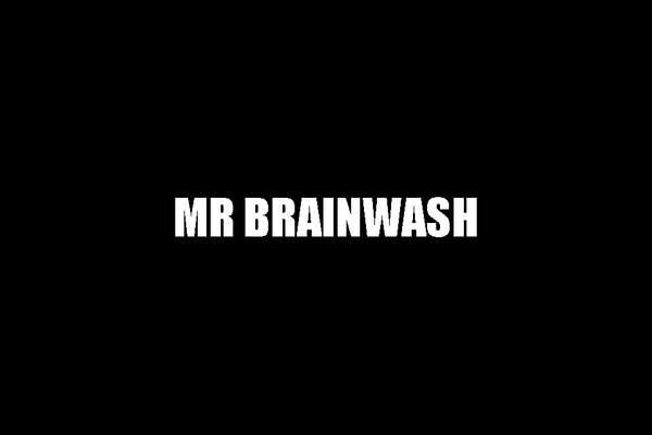 MR BRAINWASH