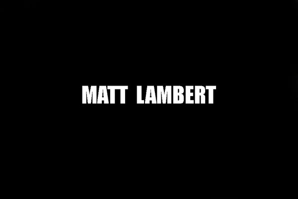 MATT LAMBERT